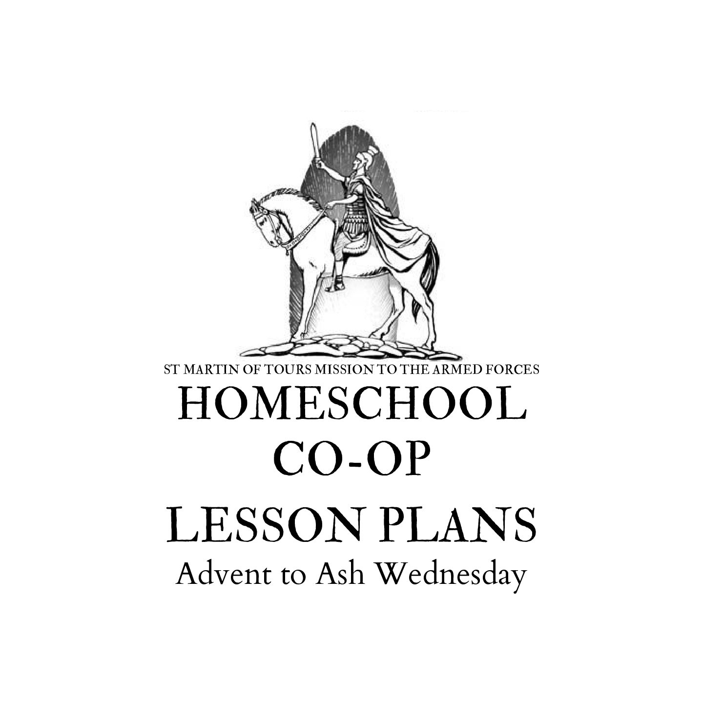St. Martin of Tours Homeschool Co-op Lesson Plans (Advent to Ash